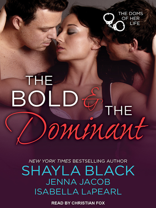 Title details for The Bold and the Dominant by Shayla Black - Wait list